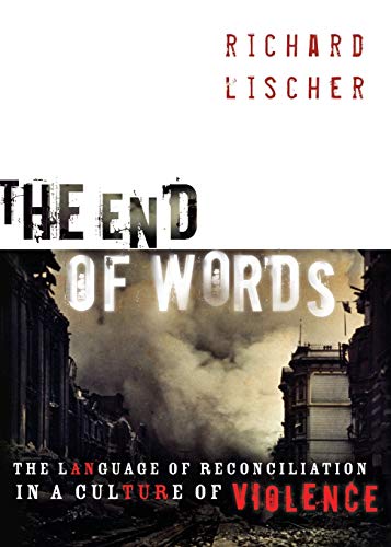 Beispielbild fr The End of Words: The Language of Reconciliation in a Culture of Violence (The Lyman Beecher Lectures in Preaching) zum Verkauf von BooksRun