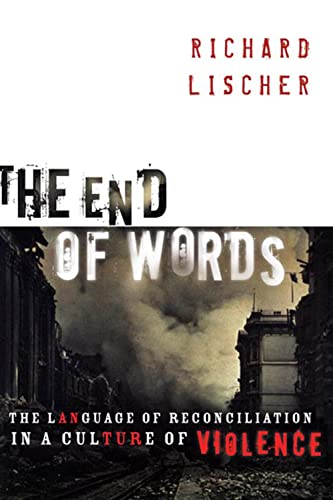 Stock image for The End of Words: The Language of Reconciliation in a Culture of Violence (The Lyman Beecher Lectures in Preaching) for sale by BooksRun