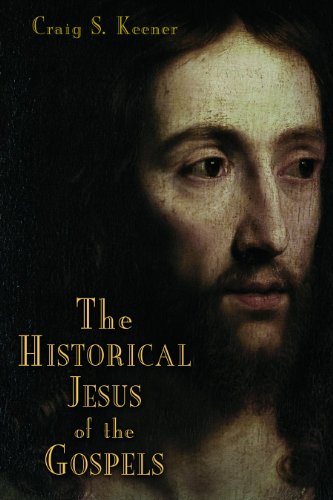 The Historical Jesus of the Gospels - Keener, Craig S.