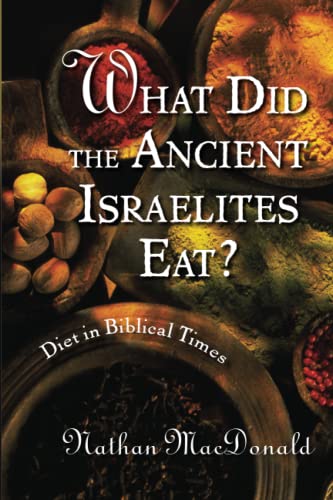 Imagen de archivo de What Did the Ancient Israelites Eat?: Diet in Biblical Times a la venta por WorldofBooks