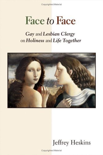 Stock image for Face to Face: Gay And Lesbian Clergy on Holiness And Life Together for sale by HPB-Emerald