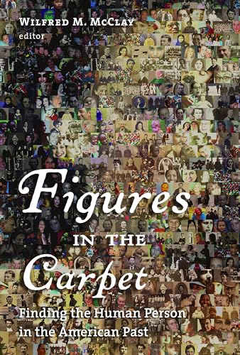 9780802863119: Figures in the Carpet: Finding the Human Person in the American Past