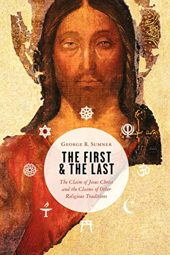 9780802863348: The First and the Last: The Claim of Jesus Christ and the Claims of Other Religious Traditions