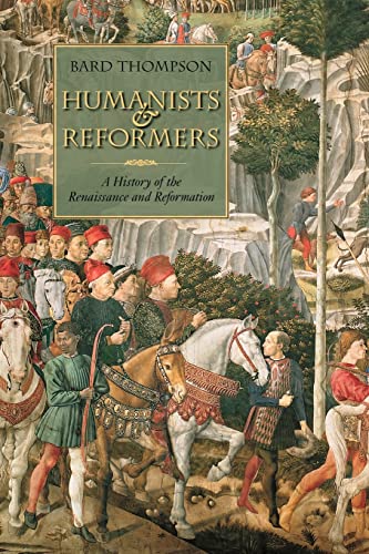 9780802863485: Humanists and Reformers: A History of the Renaissance and Reformation