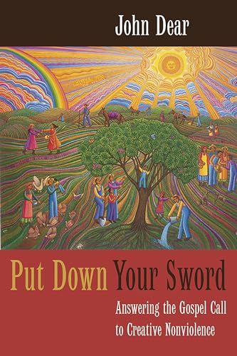 Stock image for Put Down Your Sword: Answering the Gospel Call to Creative Nonviolence for sale by SecondSale