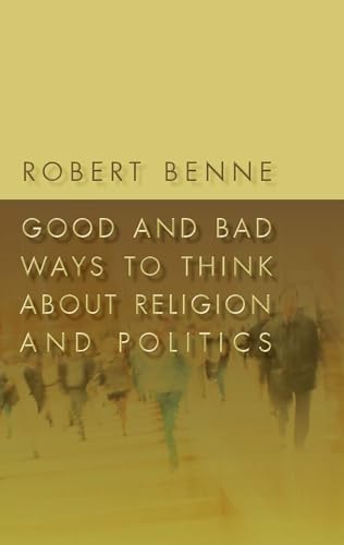 Beispielbild fr Good and Bad Ways to Think About Religion and Politics zum Verkauf von Blackwell's