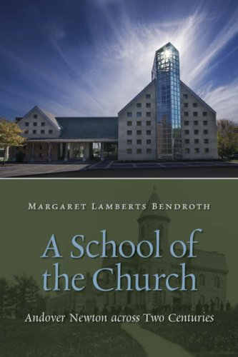 Imagen de archivo de A School of the Church: Andover Newton across Two Centuries a la venta por SecondSale