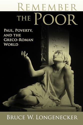 Imagen de archivo de Remember the Poor: Paul, Poverty, and the Greco-Roman World a la venta por SecondSale