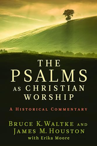 Beispielbild fr The Psalms as Christian Worship. A Historical Commentary zum Verkauf von Windows Booksellers