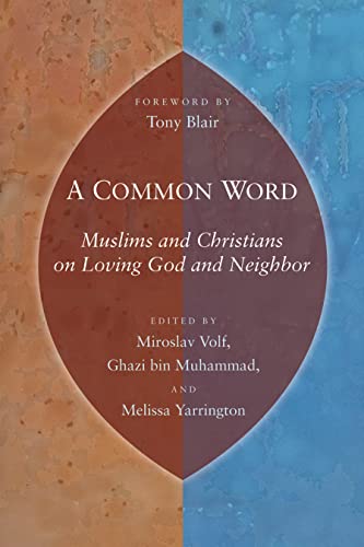 9780802863805: A Common Word: Muslims and Christians on Loving God and Neighbor