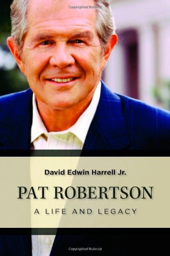 Beispielbild fr Pat Robertson: A Life and Legacy zum Verkauf von SecondSale