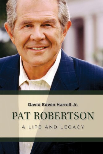 Pat Robertson: A Life and Legacy (9780802863843) by Harrell Jr., David Edwin