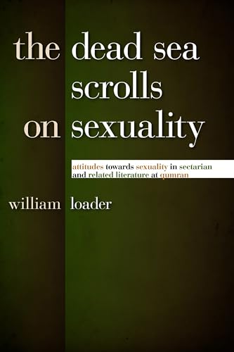 Beispielbild fr The Dead Sea Scrolls on Sexuality: Attitudes towards Sexuality in Sectarian and Related Literature at Qumran zum Verkauf von Powell's Bookstores Chicago, ABAA
