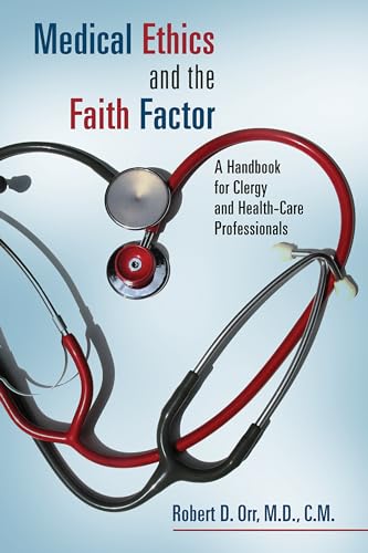 Stock image for Medical Ethics and the Faith Factor: A Handbook for Clergy and Health-Care Professionals (Critical Issues in Bioethics) for sale by HPB-Emerald