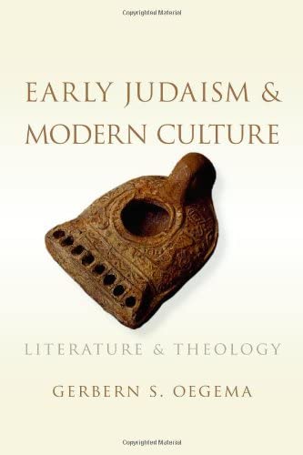 Early Judaism and Modern Culture: Literature and Theology - Oegema, Gerbem S.