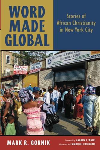 Stock image for Word Made Global: Stories of African Christianity in New York City for sale by ThriftBooks-Dallas