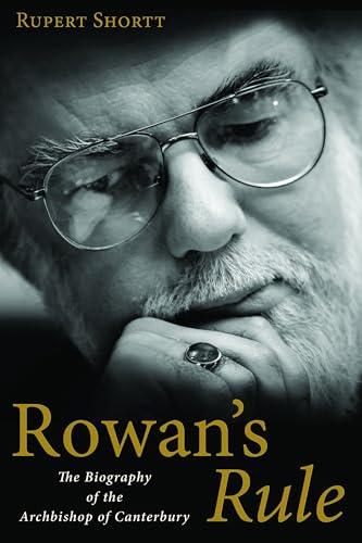Beispielbild fr Rowan's Rule : The Biography of the Archbishop of Canterbury zum Verkauf von Better World Books