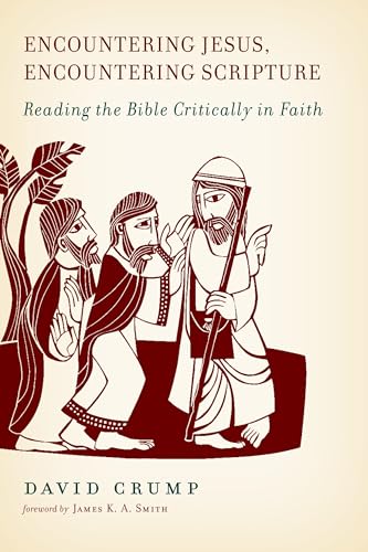 Beispielbild fr Encountering Jesus, Encountering Scripture: Reading the Bible Critically in Faith zum Verkauf von WorldofBooks