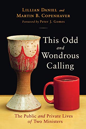 9780802864758: This Odd and Wondrous Calling: The Public and Private Lives of Two Ministers