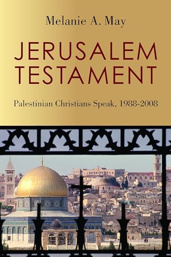 Beispielbild fr Jerusalem Testament: Palestinian Christians Speak, 1988-2008 zum Verkauf von ISD LLC