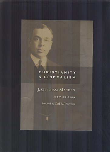 9780802864888: Christianity and Liberalism