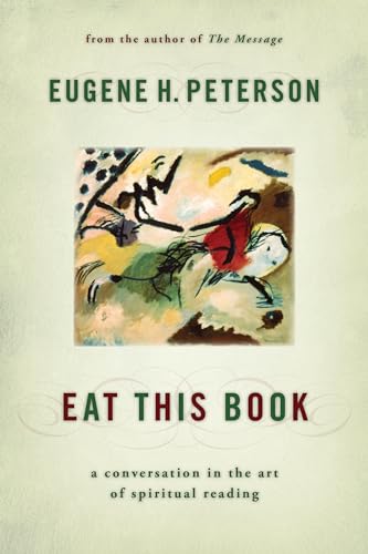 Eat This Book: A Conversation in the Art of Spiritual Reading (9780802864901) by Peterson, Eugene H.