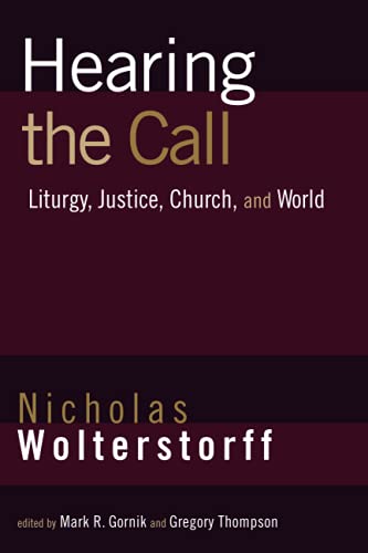 Beispielbild fr Hearing the Call: Liturgy, Justice, Church, and World zum Verkauf von Goodwill Books