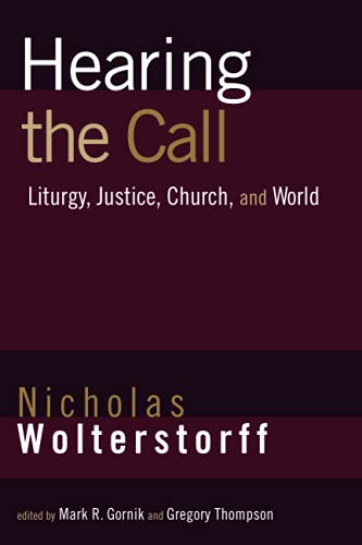 Stock image for Hearing the Call: Liturgy, Justice, Church, and World for sale by Goodwill Books