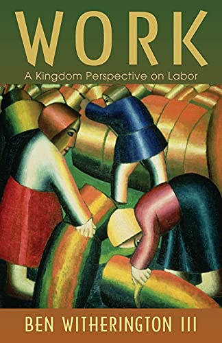 Imagen de archivo de Work: A Kingdom Perspective on Labor a la venta por SecondSale