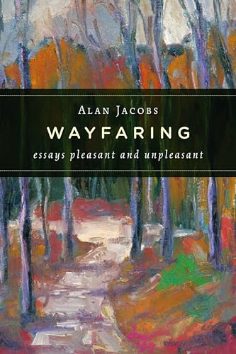 9780802865687: Wayfaring: Essays Pleasant and Unpleasant