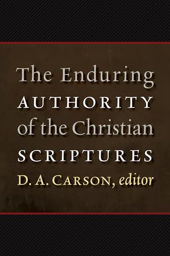 9780802865762: Enduring Authority of the Christian Scriptures