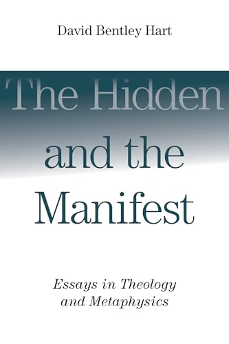 Beispielbild fr The Hidden and the Manifest : Essays in Theology and Metaphysics zum Verkauf von Better World Books