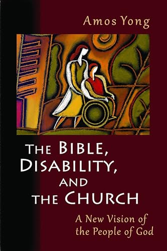 Beispielbild fr The Bible, Disability, and the Church: A New Vision of the People of God zum Verkauf von HPB-Ruby