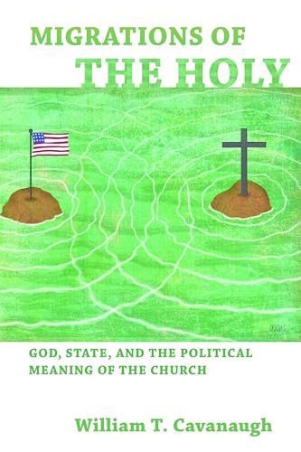 Imagen de archivo de Migrations of the Holy: God, State, and the Political Meaning of the Church a la venta por One Planet Books