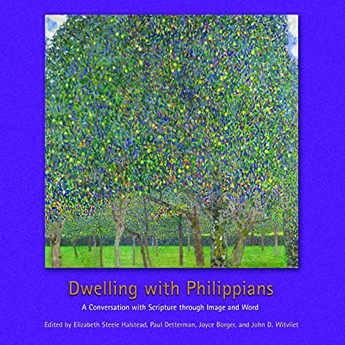 Stock image for Dwelling with Philippians: A Conversation with Scripture through Image and Word for sale by Decluttr
