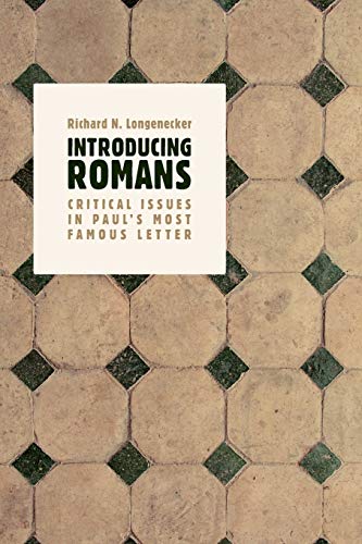 Beispielbild fr Introducing Romans: Critical Issues in Paul's Most Famous Letter zum Verkauf von Books From California