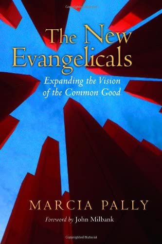 Stock image for The New Evangelicals: Expanding the Vision of the Common Good for sale by BookHolders