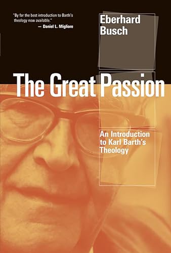 Beispielbild fr The Great Passion : An Introduction to Karl Barth's Theology zum Verkauf von Better World Books