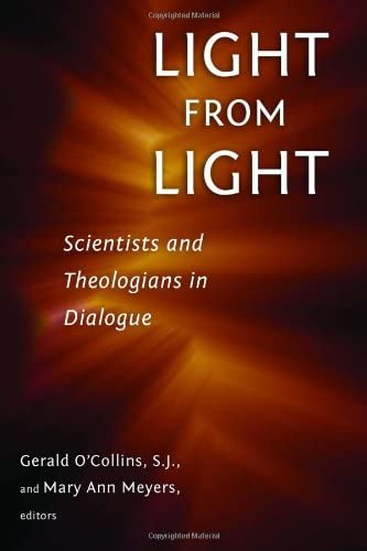 Stock image for Light from Light: Scientists and Theologians in Dialogue for sale by Mount Angel Abbey Library