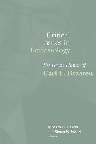 Stock image for Critical Issues in Ecclesiology : In Honor of Carl E. Braaten for sale by Better World Books