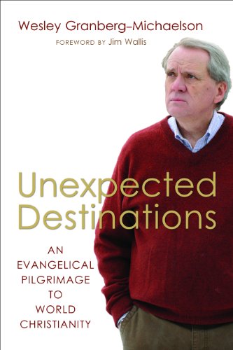 Beispielbild fr Unexpected Destinations : An Evangelical Pilgrimage to World Christianity zum Verkauf von Better World Books