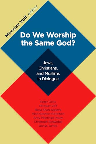 Imagen de archivo de Do We Worship the Same God?: Jews, Christians, and Muslims in Dialogue a la venta por ThriftBooks-Dallas
