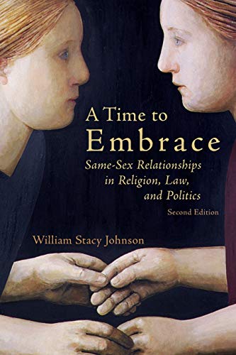 Beispielbild fr A Time to Embrace : Same-Sex Relationships in Religion, Law, and Politics, 2nd Edition zum Verkauf von Better World Books