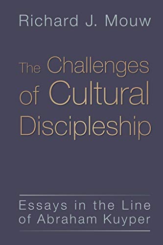 Stock image for The Challenges of Cultural Discipleship: Essays in the Line of Abraham Kuyper for sale by Orion Tech