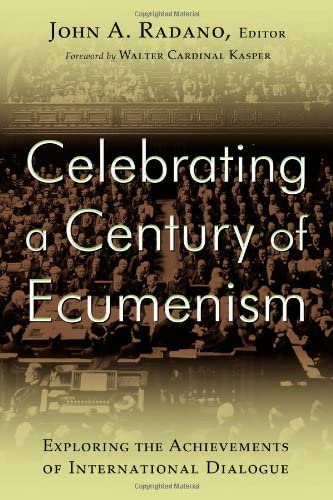 Imagen de archivo de Celebrating a Century of Ecumenism: Exploring the Achievements of International Dialogue a la venta por Bookmonger.Ltd