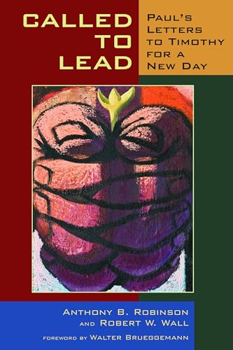 Beispielbild fr Called to Lead: Paul's Letter to Timothy For a New Day zum Verkauf von Windows Booksellers