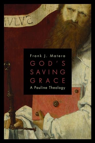 God's Saving Grace: A Pauline Theology (9780802867476) by Matera, Frank J.