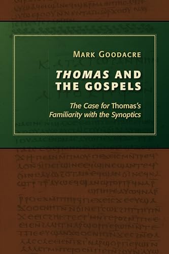 Imagen de archivo de Thomas and the Gospels: The Case for Thomass Familiarity with the Synoptics a la venta por Lakeside Books