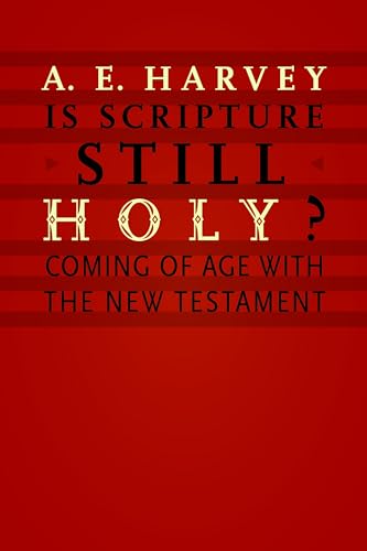 Stock image for Is Scripture Still Holy?: Coming of Age with the New Testament for sale by WorldofBooks