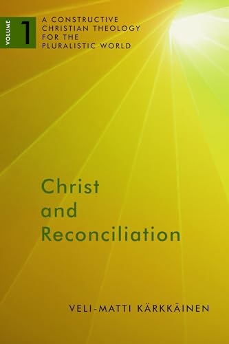 Beispielbild fr Christ and Reconciliation: A Constructive Christian Theology for the Pluralistic World, vol. 1 (A Constructive Chr Theol Plur World) zum Verkauf von Books Unplugged